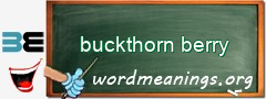 WordMeaning blackboard for buckthorn berry